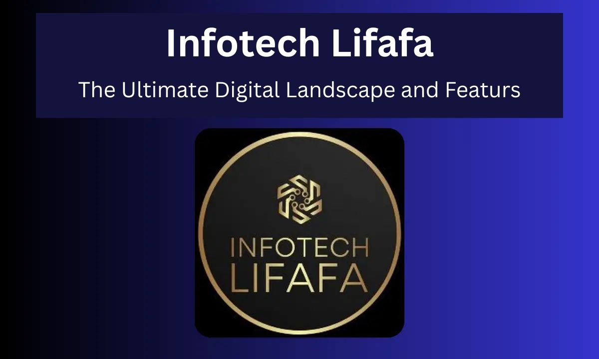Infotech Lifafa: The Ultimate Digital Landscape and Featurs