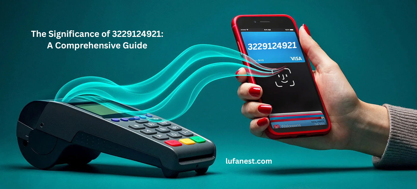 The Significance of 3229124921: A Comprehensive Guide